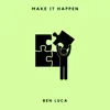 Ben Luca - Make It Happen - Single